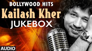 Kailash Kher Songs Collection Audio  Non Stop Bollywood Hits [upl. by Adlen]