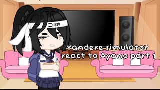 Yandere Simulator React To Ayano11first reaction video [upl. by Alleyn]