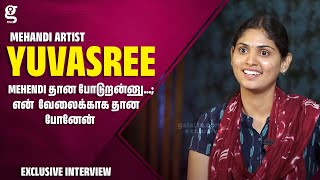 Mehendi தான போடுறன்னு என் வேலைக்காக தான போனேன்  Mehandi Artist Yuvasree Interview [upl. by Olracnaig]