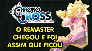 ELE CHEGOU REVIEW CHRONO CROSS THE RADICAL DREAMERS EDITION  O REMASTER DE CHRONO CROSS [upl. by Ardnayek]