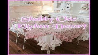 Shabby Chic Kitchen Decor Cottage Kitchen Ideas [upl. by Asilanom754]