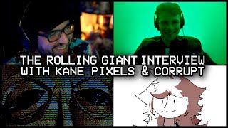 The Rolling Giant Interview With kanepixels amp Corrupt l The Oldest View [upl. by Llerrem]