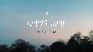 Dallin Hatch  Coming Home Lyrics [upl. by Malone]