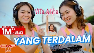 YANG TERDALAM  VITA ALVIA  DJ SLOW REMIX TIKTOK VIRAL 2023 OFFICIAL MUSIC VIDEO [upl. by Arrec249]