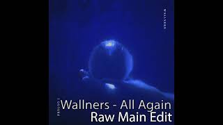 Wallners  All Again Raw Main Edit [upl. by Rintoul]