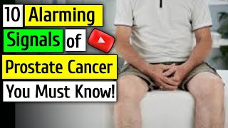 KNOW THE 10 WARNING SIGNS OF PROSTATE CANCER [upl. by Calhoun134]