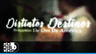 Distintos Destinos Binomio de Oro de América  Video Letra [upl. by Eatton717]