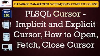 L101 PLSQL Cursor Implicit and Explicit Cursor How to Open Fetch Close Cursor  DBMS Lectures [upl. by Woodberry]