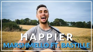 Happier  Marshmello ft Bastille Acoustic cover by Sam Biggs [upl. by Jamal]