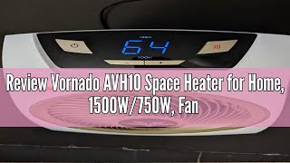 Review Vornado AVH10 Space Heater for Home 1500W750W Fan Only Option Digital Display with Adjust [upl. by Oriaj]