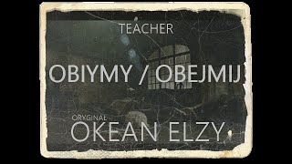 Teacher  Obejmij Okean Elzy [upl. by Ominorej]