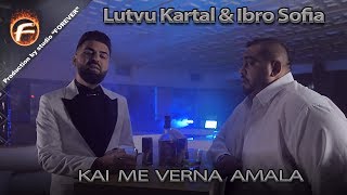 LUTVU KARTAL amp IBRO SOFIA ft ork KARTAL  KAI ME VERNA AMALA [upl. by Yruama]