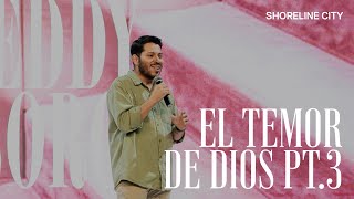 El temor de Dios  PT 3  Pastor Eddy Borge [upl. by Hannaj591]