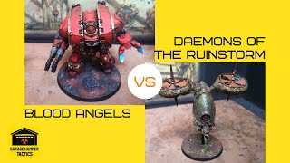 Warhammer 30k Horus Heresy battle report Blood Angels vs Daemons of the Ruinstorm 2000pts [upl. by Nuhsar]