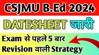 csjmu bed fourth semester exam date sheet  csjmu bed fourth semester strategy 2024 [upl. by Airbmac]