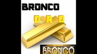 Bronco  Oro [upl. by Astiram]