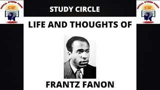 Introduction to Frantz Fanon and his work The Wretched of the Earth CSF Study Circle [upl. by Calen]