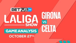 Girona vs Celta Vigo  LaLiga Expert Predictions Soccer Picks amp Best Bets [upl. by Vera]