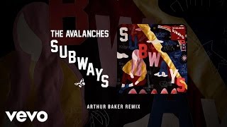 The Avalanches  Subways Arthur Baker Remix Official Audio [upl. by Kinchen]