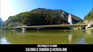 Calatoreste cu Mine la Cazanele Dunarii si Herculane [upl. by Willman319]