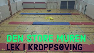 Lek i kroppsøving 1 Den Store Muren [upl. by Ehsiom]