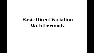 Basic Direct Variation with Decimals [upl. by Esorlatsyrc]