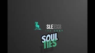 Soul Ties  ft Sleeks [upl. by Vitale338]