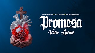 PROMESA Video Lyrics Danny Ortega Ft Javi Heredia amp Hector Caballero [upl. by Biddle]