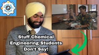 Chemical Engineering Student Reacts To Stuff ChemEng Students Dont Say [upl. by Gehman117]