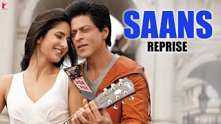 Saans  Reprise Version  Jab Tak Hai Jaan  Shah Rukh Khan Katrina Kaif Anushka  A R Rahman [upl. by Johnathon549]