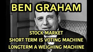 Ben Graham “In short run the market’s a voting machine but long run it’s a weighing machine” [upl. by Bainter908]