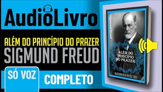 ÁudioLivro COMPLETO Além do princípio do prazer  Sigmund Freud  SÓ VOZ  PORTUGUÊS [upl. by Zita249]