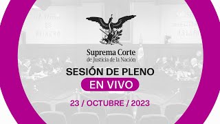 Sesión del Pleno de la SCJN 23 octubre 2023 [upl. by Niatsirk]