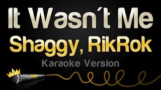 Shaggy RikRok  It Wasnt Me Karaoke Version [upl. by Tenaj150]