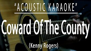 Coward of the county  Kenny Rogers Acoustic karaoke [upl. by Ingelbert]