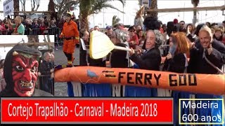 CORTEJO TRAPALHÃƒO DE CARNAVAL NA MADEIRA  BUMBLING CARNIVAL PARADE 13022018 [upl. by Ames]