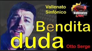 Bendita Duda  Otto Serge  Sinfónico  Con Letra  Video Lyric [upl. by Car]