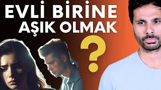 EVLİ BİRİNE AŞIK OLMAK ve İLİŞKİSİ OLAN BİRİNİ SEVMEK  Ne yapmalı   Evlilik Dışı İlişkiler 1 [upl. by Arimahs]