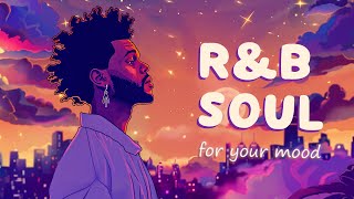 Soul music when you feel lonely in your heart  RampBNeo Soul playlist [upl. by Ozan]