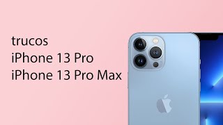 TRUCOS para TU IPHONE 13 PRO y IPHONE 13 PRO MAX [upl. by Ahseket]