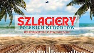 Szlagiery Polskich Kurortów  Wspomnienie z Kołobrzegu 4K [upl. by Cordelia]