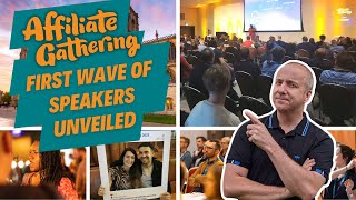 First Wave of Speakers at Affiliate Gathering 2024 Unveiled 🔥 [upl. by Ttezzil254]