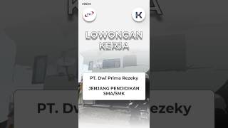 Loker Bogor PT Dwi Prima Rezeky lokersma lokersmk infobogor karirptcom [upl. by Jocelin]