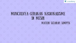 Munculnya Gerakan Nasionalisme di Mesir Sejarah untuk SBMPTN [upl. by Anilatsyrc]