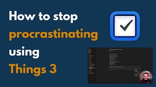 How to Stop Procrastinating Using Things 3 [upl. by Ahsap]