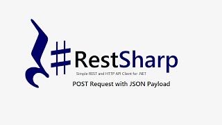 6 Part 6  RestSharp  POST Request  JSON Payload [upl. by Hunt]