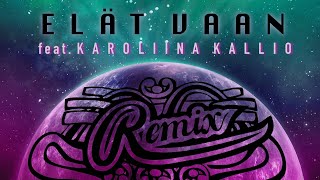 Remix feat Karoliina Kallio  Elät vaan Lyriikka video [upl. by Lorrie458]