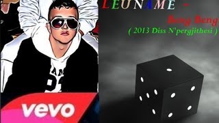 Leuname  Beng Beng  2013 Diss Npergjithesi  HD [upl. by Aivatnuahs]