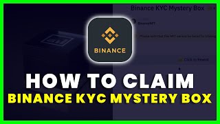 How to Claim Binance KYC Mystery Box [upl. by Tobit]