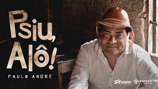 Paulo André  Psiu alô Clipe Oficial [upl. by Lowrie]